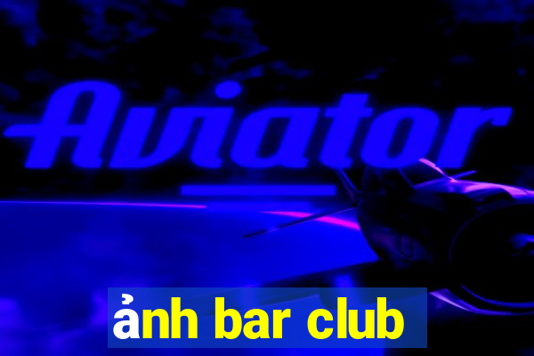 ảnh bar club