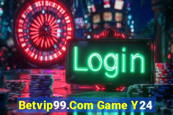 Betvip99.Com Game Y24