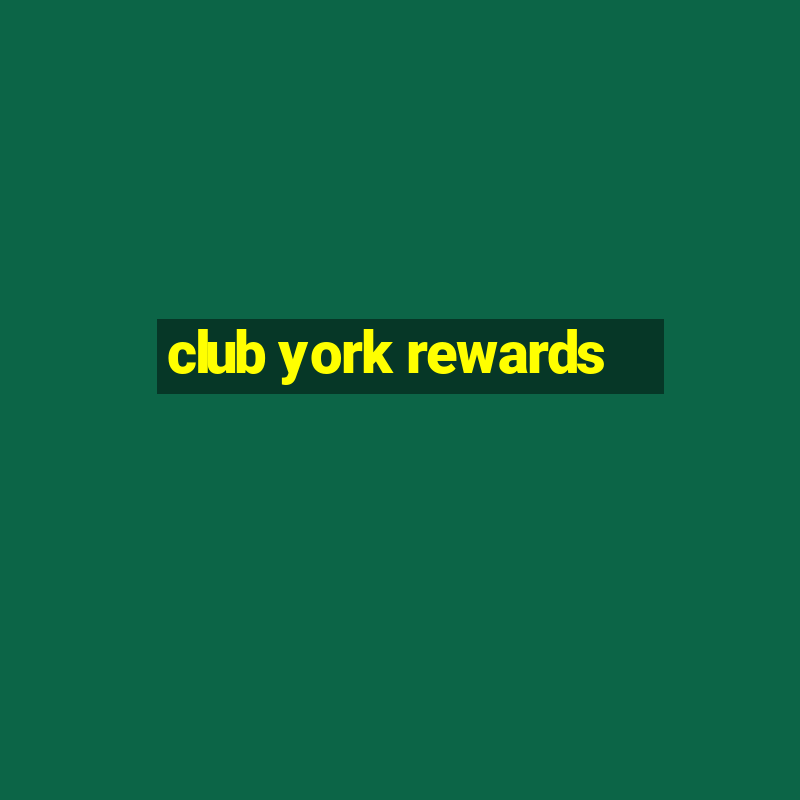 club york rewards