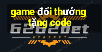 game doi thuong tang code