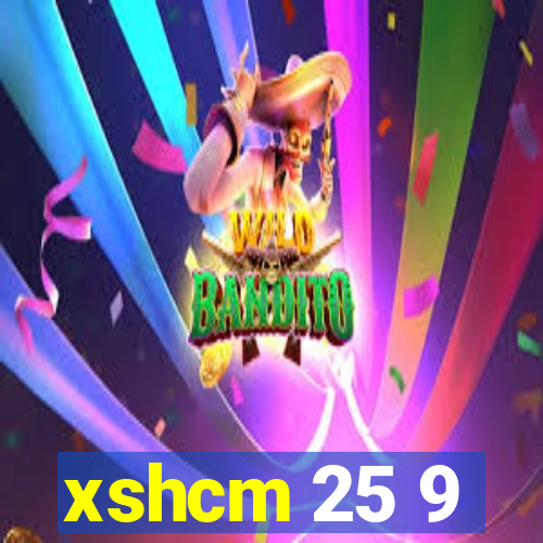 xshcm 25 9