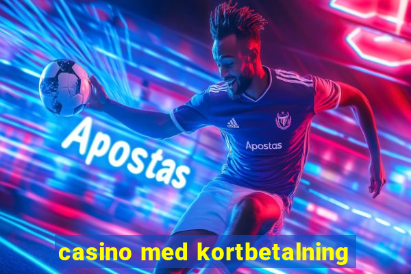 casino med kortbetalning