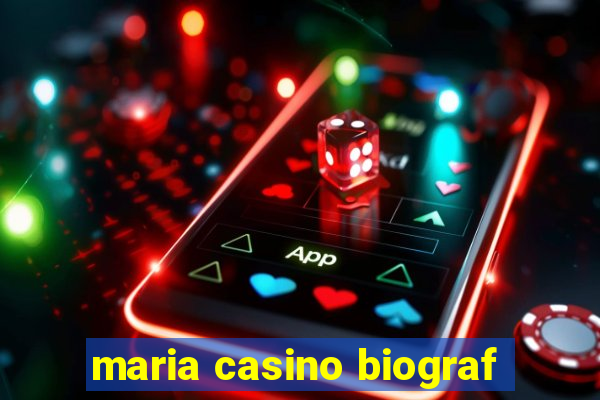 maria casino biograf