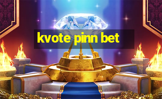 kvote pinn bet