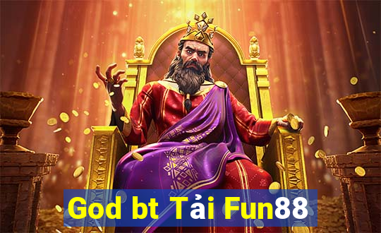 God bt Tải Fun88