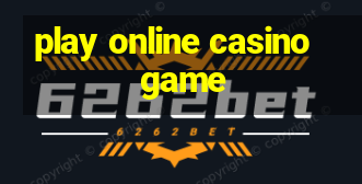 play online casino game