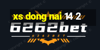 xs dong nai 14 2