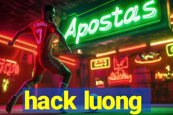 hack luong