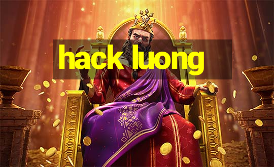 hack luong