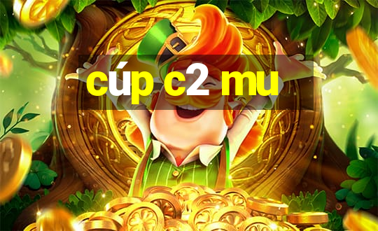 cúp c2 mu