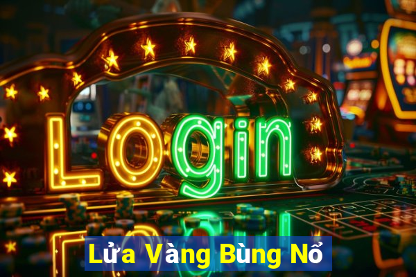 Lửa Vàng Bùng Nổ