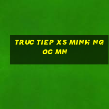 truc tiep xs minh ngoc mn