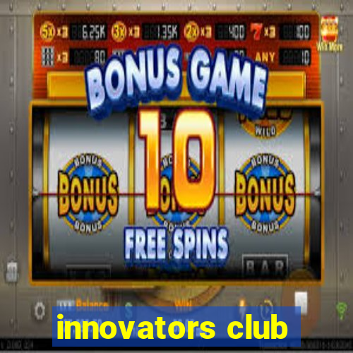 innovators club