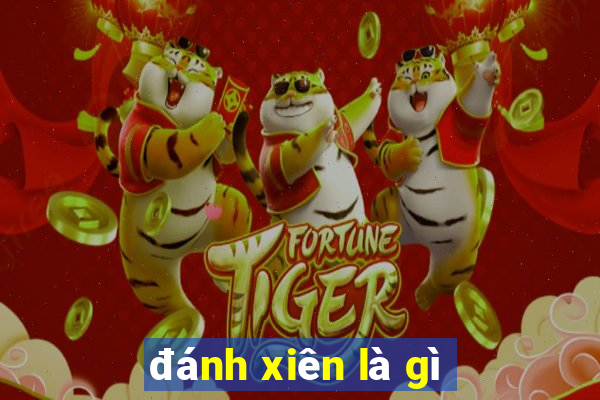 đánh xiên là gì