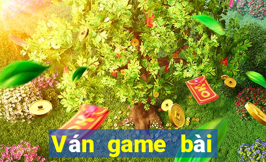 Ván game bài chiến đấu mi