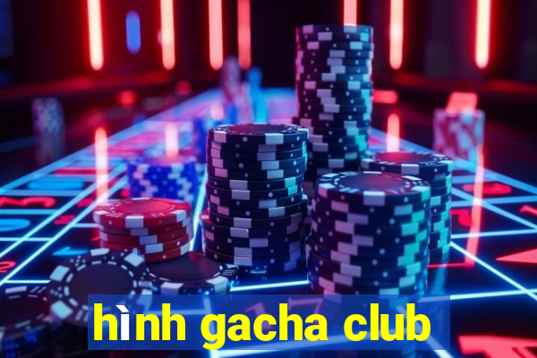 hinh gacha club