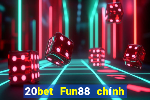 20bet Fun88 chính thức của Caike.com Tải về