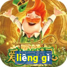 liêng gì