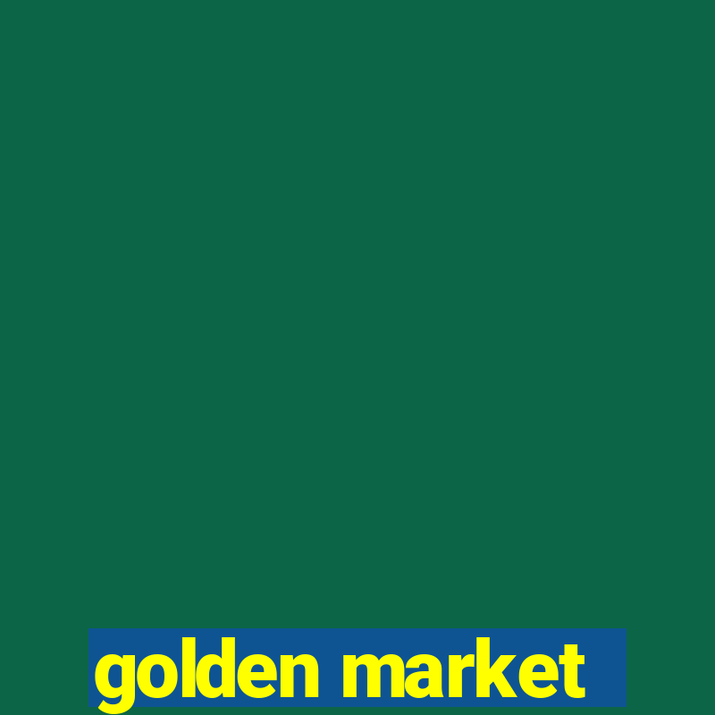 golden market