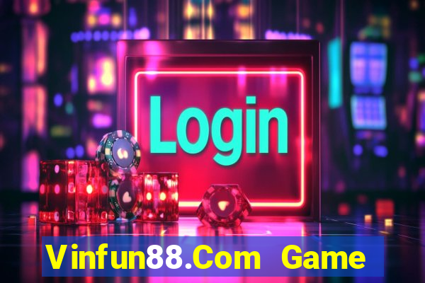 Vinfun88.Com Game Bài 888 Casino