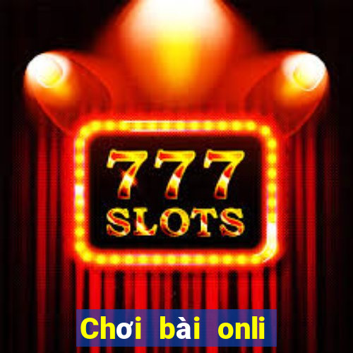 Chơi bài onli hay nhất năm 2021