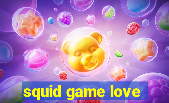 squid game love