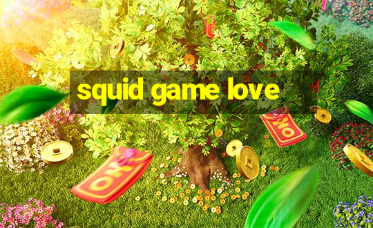 squid game love