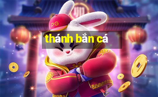 thánh bắn cá