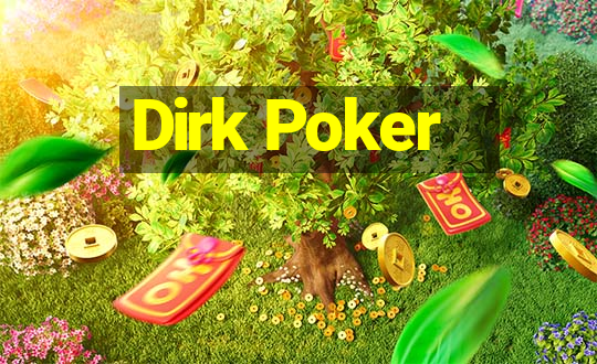 Dirk Poker