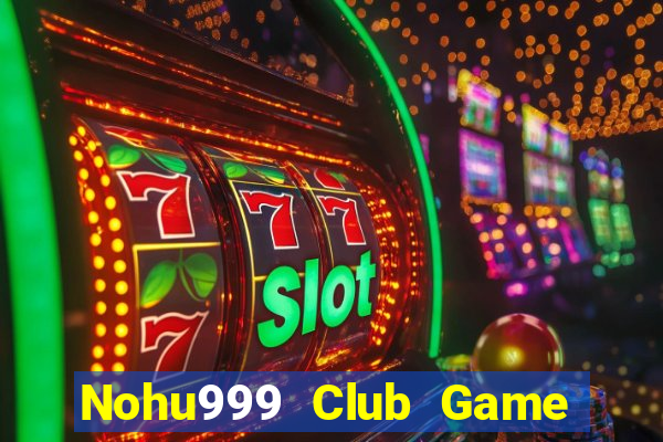 Nohu999 Club Game Bài 79