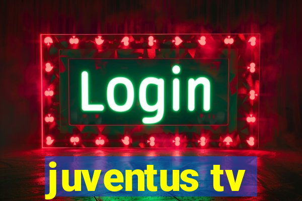 juventus tv