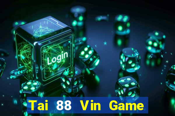 Tai 88 Vin Game Bài Offline