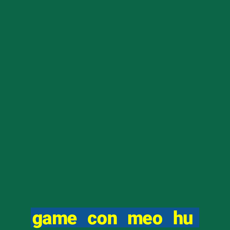 game con meo hu hong nhat hanh tinh y8