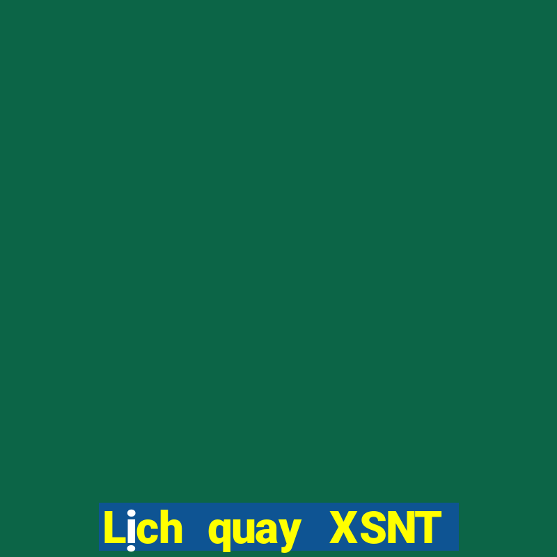 Lịch quay XSNT ngày 4