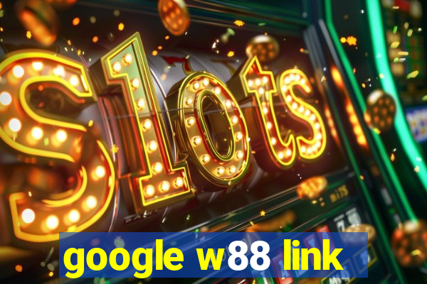 google w88 link