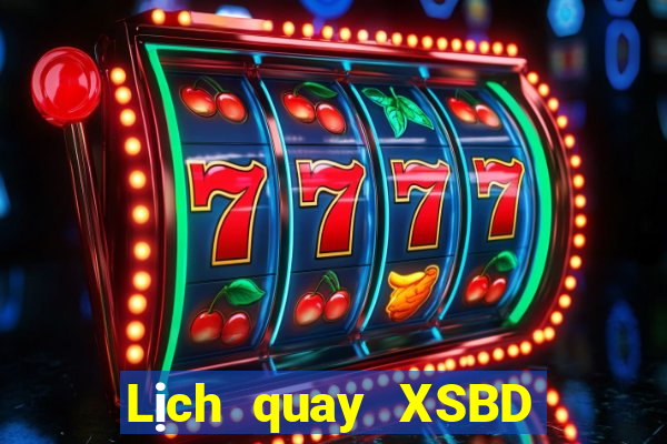 Lịch quay XSBD ngày 27