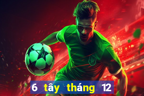 6 tây tháng 12 xổ số miền nam