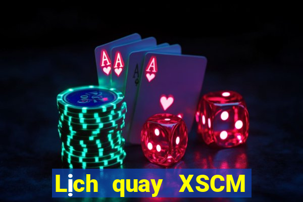 Lịch quay XSCM Thứ 4