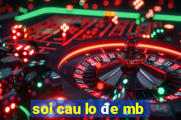 soi cau lo de mb