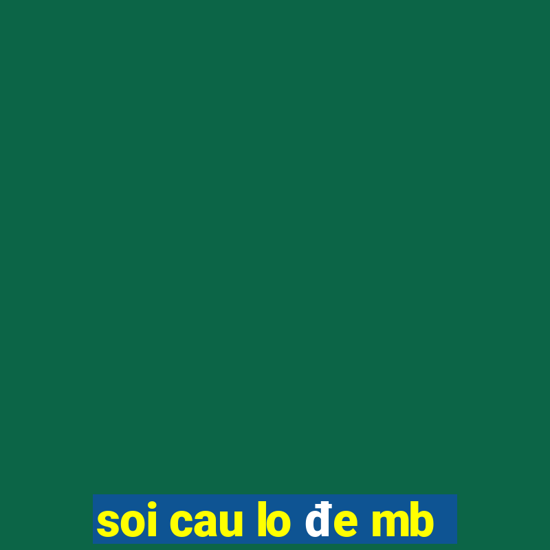 soi cau lo de mb