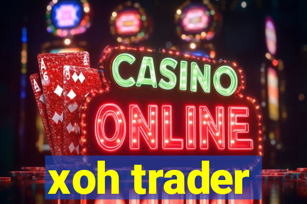 xoh trader