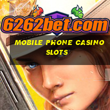 mobile phone casino slots