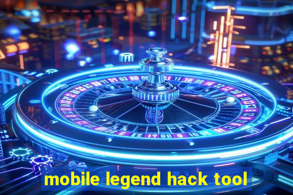 mobile legend hack tool