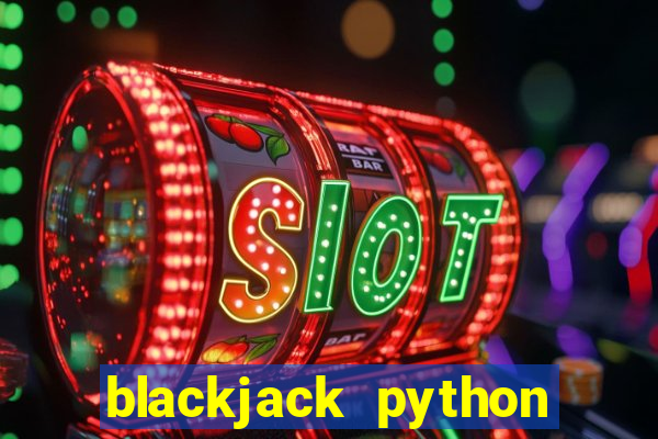 blackjack python stack overflow