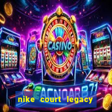 nike court legacy sun club