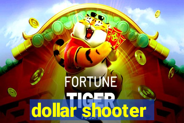 dollar shooter