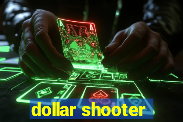 dollar shooter