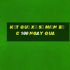 kết quả xổ số miền bắc 100 ngày qua