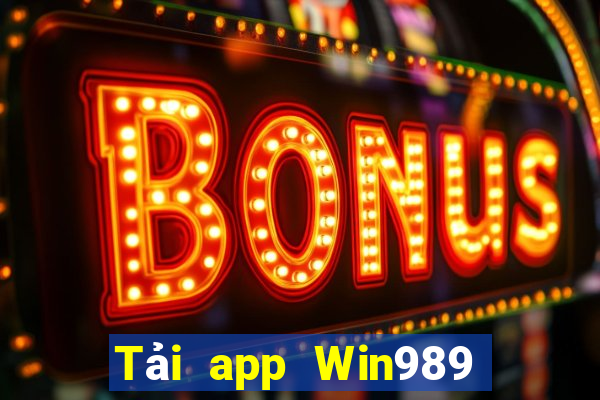 Tải app Win989 Tặng 99k