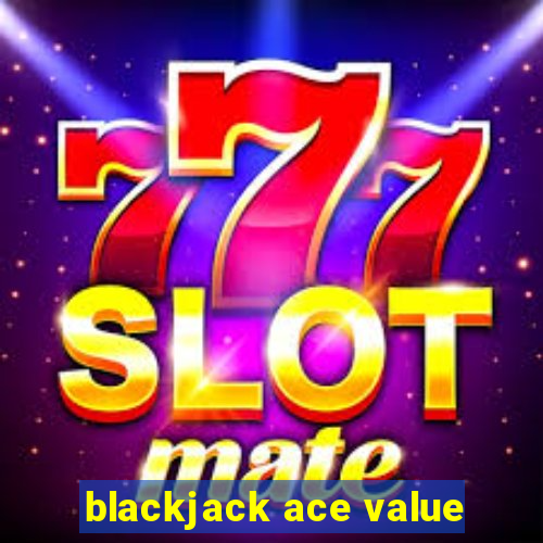 blackjack ace value